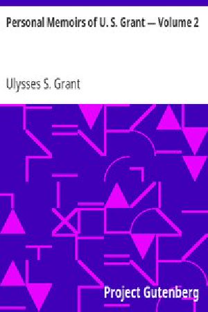 [Gutenberg 1068] • Personal Memoirs of U. S. Grant — Volume 2